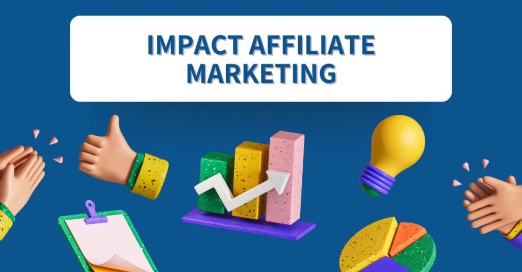 Impact Affiliate Marketing: Complete Guide for Beginners in 2025