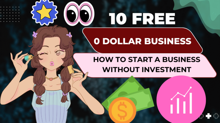 0 Dollar Business: How to Start a Business Without Investment